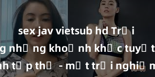 sex jav vietsub hd Trải nghiệm cùng những khoảnh khắc tuyệt vời: Làm tình tập thể - một trải nghiệm đầy màu sắc và hứng khởi đến không ngờ
