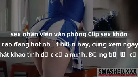 sex nhân viên văn phòng Clip sex không che chất lượng cao đang hot nhất hiện nay, cùng xem ngay để thỏa mãn khát khao tình dục của mình. Đừng bỏ lỡ cơ hội trải nghiệm những khoản gợi cảm không thể bỏ