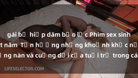 gái bị hiếp dâm bạo lực Phim sex sinh viên nổi tiếng nhất năm  Tận hưởng những khoảnh khắc nồng nàn và cuồng dại của tuổi trẻ trong các cảnh quay hấp dẫn.