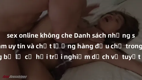 sex online không che Danh sách những sex gái gọi Việt Nam uy tín và chất lượng hàng đầu chỉ trong 30 từ. Đừng bỏ lỡ cơ hội trải nghiệm dịch vụ tuyệt vời từ các em gái gọi tại Việt Nam!