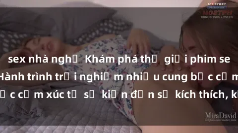 sex nhà nghỉ Khám phá thế giới phim sex nô lệ tình dục: Hành trình trải nghiệm nhiều cung bậc cảm xúc từ sự kiện đến sự kích thích, không thể bỏ qua!