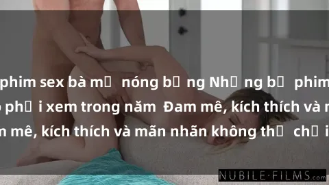 phim sex bà mẹ nóng bỏng Những bộ phim sex jav đỉnh cao phải xem trong năm  Đam mê, kích thích và mãn nhãn không thể chối từ!