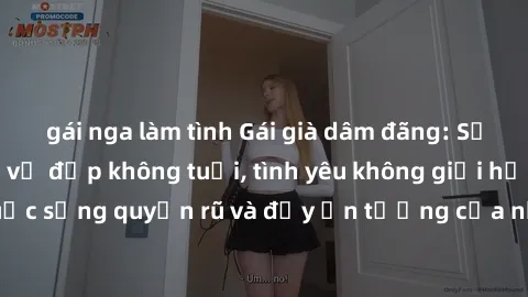 gái nga làm tình Gái già dâm đãng: Sự nứng của tuổi U vẻ đẹp không tuổi, tình yêu không giới hạn. Khám phá cuộc sống quyến rũ và đầy ấn tượng của những người phụ nữ trưởng thành!