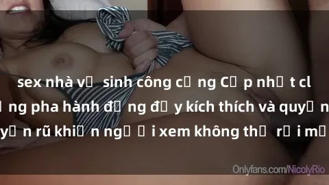 sex nhà vệ sinh công cộng Cập nhật clip nóng BDSM: Những pha hành động đầy kích thích và quyến rũ khiến người xem không thể rời mắt. Đừng bỏ lỡ!