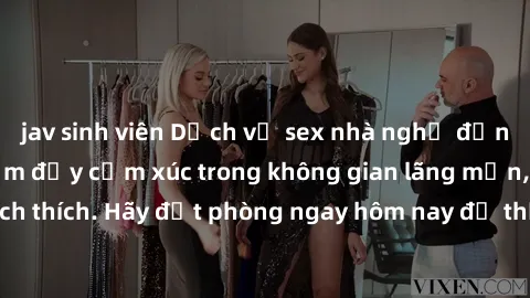 jav sinh viên Dịch vụ sex nhà nghỉ đẳng cấp: Trải nghiệm đầy cảm xúc trong không gian lãng mạn, đầy kích thích. Hãy đặt phòng ngay hôm nay để thỏa mãn khát khao của bạn!