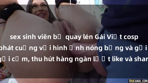 sex sinh viên bị quay lén Gái Việt cosplay sexy khiến fan phát cuồng với hình ảnh nóng bỏng và gợi cảm, thu hút hàng ngàn lượt like và share trên mạng xã hội.
