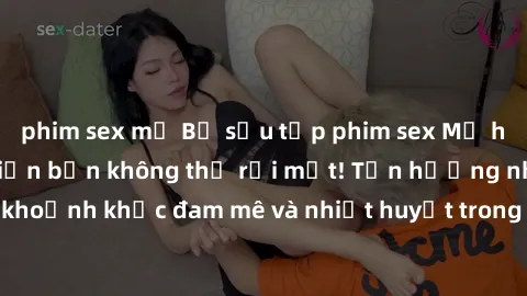 phim sex mỹ Bộ sưu tập phim sex Mỹ hot nhất năm nay khiến bạn không thể rời mắt! Tận hưởng những khoảnh khắc đam mê và nhiệt huyết trong các tác phẩm nóng bỏng này!