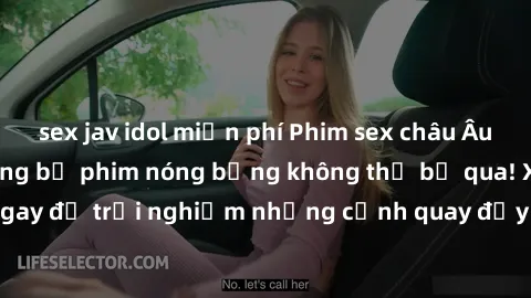 sex jav idol miễn phí Phim sex châu Âu đỉnh cao: Top những bộ phim nóng bỏng không thể bỏ qua! Xem ngay để trải nghiệm những cảnh quay đầy kích thích và cuồng nhiệt.