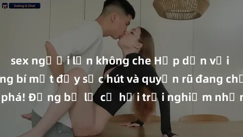 sex người lớn không che Hấp dẫn với sex Mỹ đen: Những bí mật đầy sức hút và quyến rũ đang chờ đợi bạn khám phá! Đừng bỏ lỡ cơ hội trải nghiệm những khoảnh khắc mãnh liệt và đam mê!