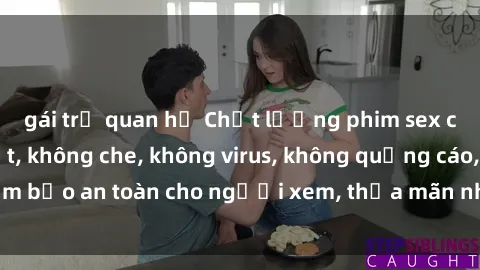 gái trẻ quan hệ Chất lượng phim sex cập nhật mới nhất, không che, không virus, không quảng cáo, đảm bảo an toàn cho người xem, thỏa mãn nhu cầu tình dục của bạn.