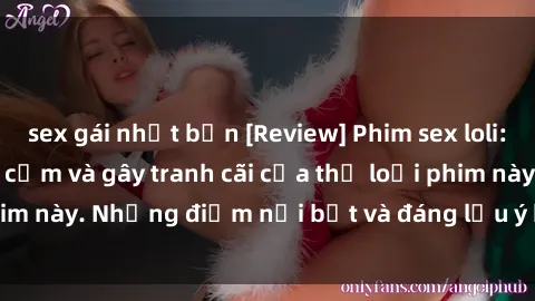 sex gái nhật bản [Review] Phim sex loli: Đánh giá về sự gợi cảm và gây tranh cãi của thể loại phim này. Những điểm nổi bật và đáng lưu ý khi xem phim loli.
