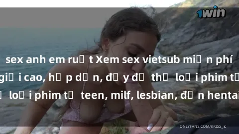 sex anh em ruột Xem sex vietsub miễn phí tại nhà, độ phân giải cao, hấp dẫn, đầy đủ thể loại phim từ teen, milf, lesbian, đến hentai và jav.
