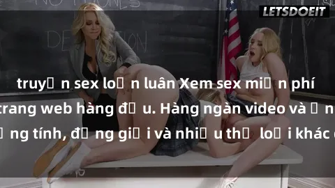 truyện sex loạn luân Xem sex miễn phí ngay tại địa chỉ trang web hàng đầu. Hàng ngàn video và ảnh đồng tính, đồng giới và nhiều thể loại khác đang chờ bạn khám phá.