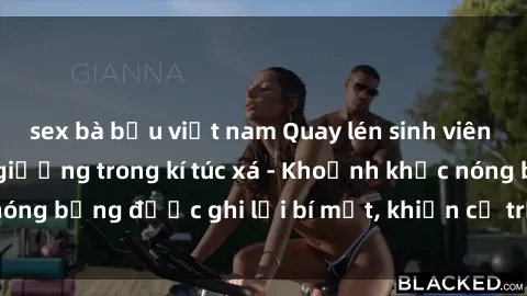 sex bà bầu việt nam Quay lén sinh viên làm tình ngay trên giường trong kí túc xá - Khoảnh khắc nóng bỏng được ghi lại bí mật, khiến cả trường học xôn xao.