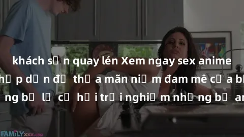 khách sạn quay lén Xem ngay sex anime vietsub cực hot và hấp dẫn để thỏa mãn niềm đam mê của bạn! Đừng bỏ lỡ cơ hội trải nghiệm những bộ anime đỉnh cao chỉ có tại đây!