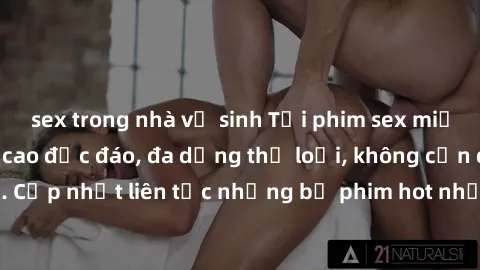 sex trong nhà vệ sinh Tải phim sex miễn phí chất lượng cao độc đáo, đa dạng thể loại, không cần đăng ký tài khoản. Cập nhật liên tục những bộ phim hot nhất trên thị trường. Sự lựa chọn hàng đầu cho ng