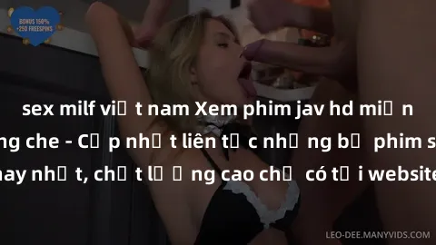 sex milf việt nam Xem phim jav hd miễn phí đỉnh cao không che - Cập nhật liên tục những bộ phim sex hay nhất, chất lượng cao chỉ có tại website chuyên nghiệp hàng đầu.