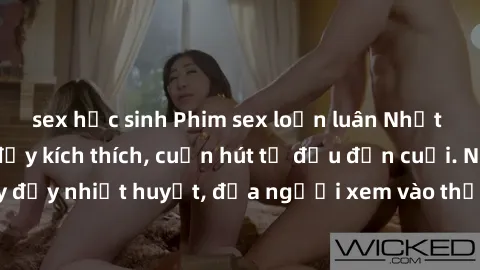 sex học sinh Phim sex loạn luân Nhật Bản: Hành động đầy kích thích, cuốn hút từ đầu đến cuối. Những cảnh quay đầy nhiệt huyết, đưa người xem vào thế giới độc đáo của tình thân. Đừng bỏ lỡ!