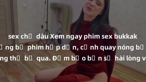 sex chị dâu Xem ngay phim sex bukkake hàng đầu với những bộ phim hấp dẫn, cảnh quay nóng bỏng không thể bỏ qua. Đảm bảo bạn sẽ hài lòng với trải nghiệm mới lạ này!