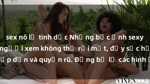 sex nô lệ tình dục Những bức ảnh sexy tá gợi cảm khiến người xem không thể rời mắt, đầy sức hấp dẫn và quyến rũ. Đừng bỏ lỡ các hình ảnh nóng bỏng này!