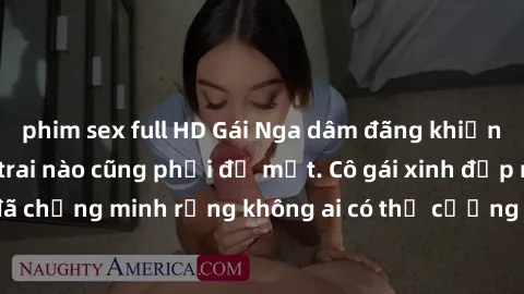 phim sex full HD Gái Nga dâm đãng khiến tim bất cứ chàng trai nào cũng phải đỏ mặt. Cô gái xinh đẹp này đã chứng minh rằng không ai có thể cưỡng lại khi cô làm tình đắm say.